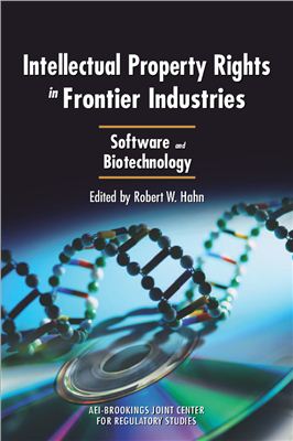 Hahn R.W. (ed.) Intellectual Property Rights in Frontier Industries. Software and Biotechnology