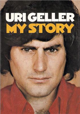 Geller Uri. My Story. An Autobiography