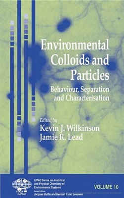 Wilkinson K.J., Lead J.R. Environmental Colloids and Particles: Behaviour, Separation and Characterisation