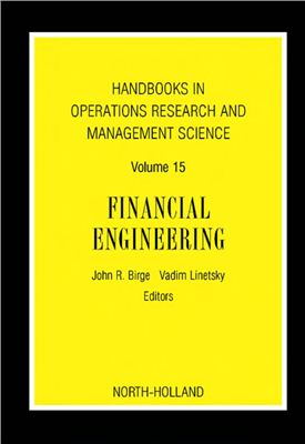 Birge J.R, Linetsky V. Financial Engineering (Handbooks in Operations Research and Management Science)