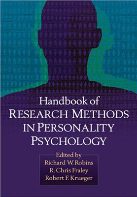 Richard W. Robins, R. Chris Fraley, Robert F. Krueger (ред.) Handbook of research methods in personality psychology