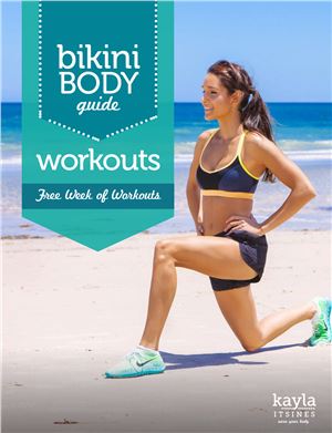 Itsines Kayla, Pearce Tobi. Bikini Body Guide: Workouts - Free Week of Workouts