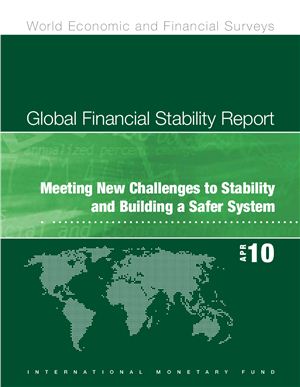 International Monetary Fund. Global Financial Stability Report April 2010: Meeting New Challenges to Stability and Building a Safer System