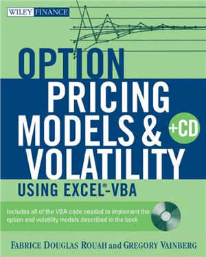 Rouah F.D. Option Pricing Models and Volatility Using Excel-VBA