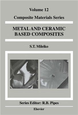 Mileiko S.T. Metal and Ceramic Based Composites, Volume 12
