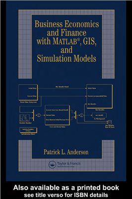 Anderson P.L. Business Economics and Finance with Matlab, GIS, and Simulation Models