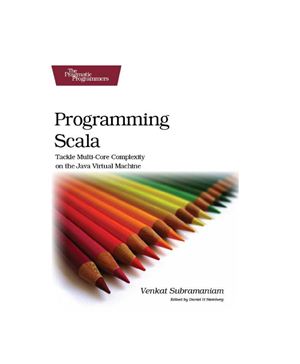Subramaniam V. Programming Scala.Tackle multi-core complexity on the Java Virtual Machine