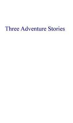 Tudhope V., Callagher J. Three Adventure Stories