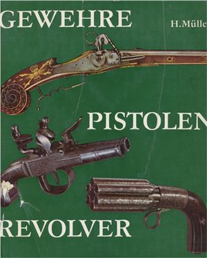 Muller H. Gewehre. Pistolen. Revolver