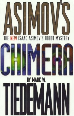 Tiedemann Mark W. Isaac Asimov's Robots. Chimera