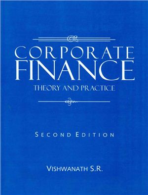 Vishwanath S.R. Corporate Finance. Theory and Practice