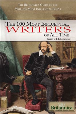 Luebering J.E. (editor). The 100 Most Influential Writers of All Time