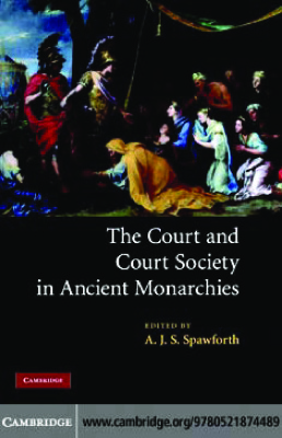 Spawforth A. The Court and Court Society in Ancient Monarchies