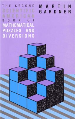 Gardner M. The Second Scientific American Book of Mathematical Puzzles and Diversions