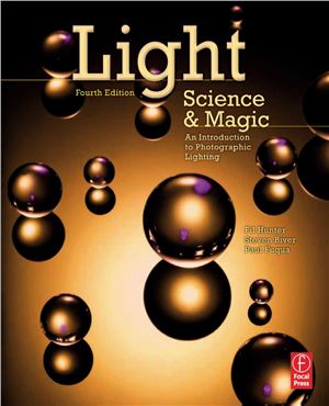 Hunter Fil, Biver Steven, Fuqua Paul. Light: Science and Magic. An Introduction to Photographic Lighting. Fourth Edition