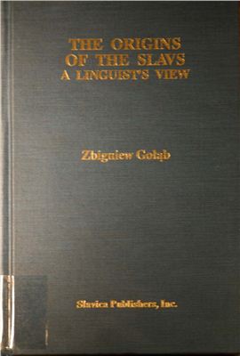 Goląb Zbigniew. The Origins of the Slavs. A Linguist's View