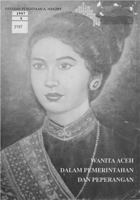 Hasjmy A. (ed.) Wanita Aceh dalam Pemerintahan dan Peperangan