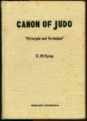 Kyuzo Mifune. Canon of Judo: Principle and Technique