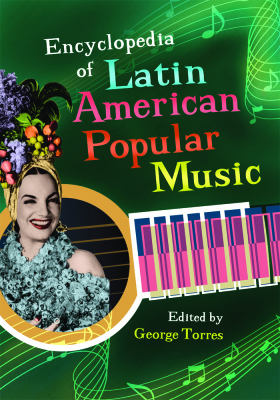 Torres George (ed.). Encyclopedia of Latin American Popular Music