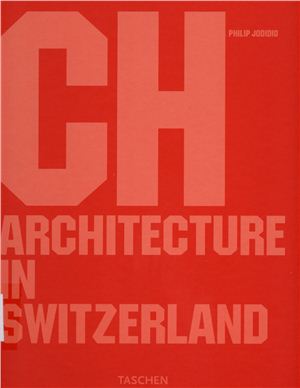 Jodidio Philip. Architecture in Switzerland