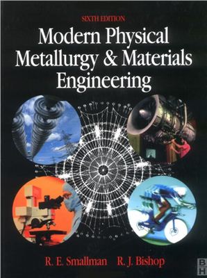 Smallman R.E., Bishop R.J. Modern Physical Metallurgy and Materials Engineering: Science, process, applications