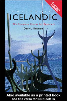 Neijmann D. Colloquial Icelandic: The Complete Course for Beginners