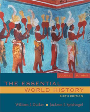 Duiker W.J., Spielvogel J.J. The Essential World History. Volume 1: To 1800