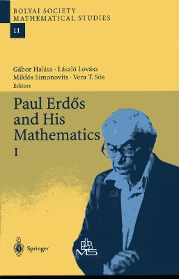 Halasz G., Lovasz L., Simonovits M., S?s V.T. (eds) Paul Erd?s and His Mathematics I