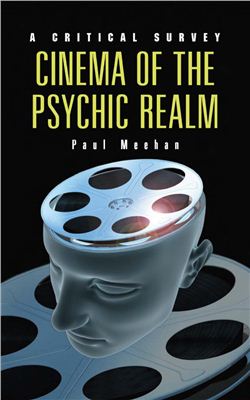 Meehan Paul. Cinema of the Psychic Realm: A Critical Survey