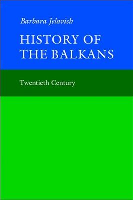 Jelavich Barbara. History of the Balkans, Vol. 2: Twentieth Century