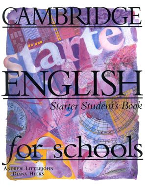 Hicks Diana, Littlejohn Andrew. Cambridge English for schools starter