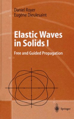 Royer D., Dieulesaint E. Elastic Waves in Solids I: Free and Guided Propagation