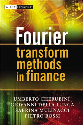 Cherubini U., Della Lunga G., Mulinacci S., Rossi P. Fourier Transform Methods in Finance