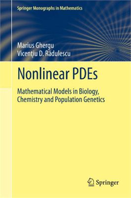 Ghergu M., Radulescu V.D. Nonlinear PDEs: Mathematical Models in Biology, Chemistry and Population Genetics