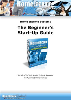 Home Income Systems. The Beginner’s Start-Up Guide