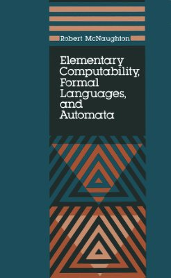 McNaughton R. Elementary Computability, Formal Languages, and Automata
