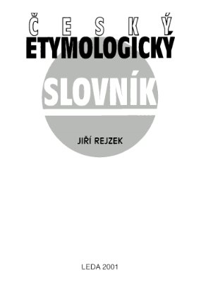 Rejzek J. Český etymologický slovník
