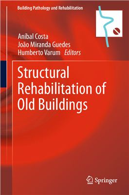 Costa A., Guedes J.M., Humberto V. (Eds.). Structural Rehabilitation of Old Buildings