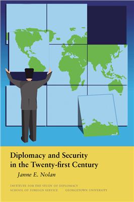 Janne E. Nolan. Diplomacy and Security in the Twenty-first Century