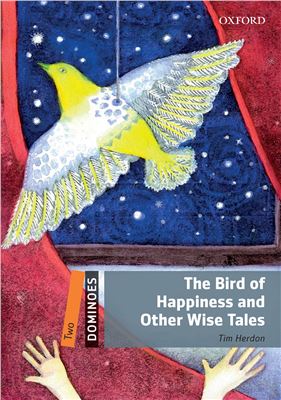 Herdon Tim. The Bird of Happiness and Other Wise Tales (Dominoes Level 2)