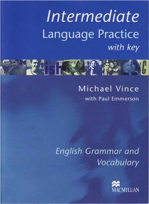 Vince Michael, Emmerson Paul. Intermediate Language Practice (with key). English Grammar and Vocabulary