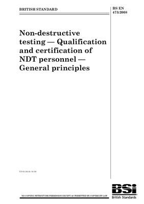 BS EN 473: 2008 Non-destructive testing - Qualification and certification of NDT personnel - General principles (Eng)