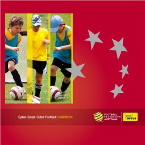 Baan R. Optus Small-Sided Football Handbook (FFA)