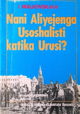 Malkovskaya I. Nani Aliyejenga Usoshalisti katika Urusi?