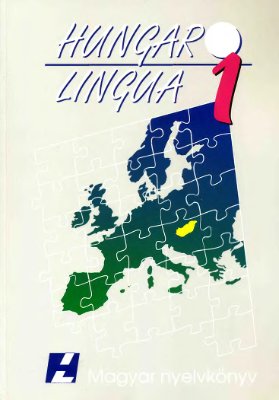 Hlavacska Edit et al. Hungarolingua. Magyar nyelvkönyv 1
