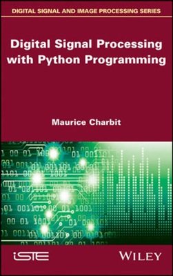 Charbit Maurice. Digital Signal Processing with Python Programming