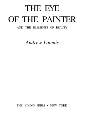 Loomis Andrew. The Eye Of The Painter and The Elements of Beauty