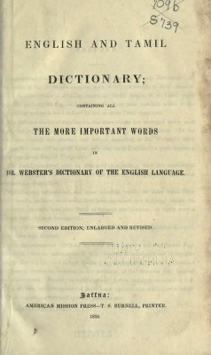Knight J. English and Tamil Dictionary, containing all the more important words in Dr. Webster's Dictionary of the English language
