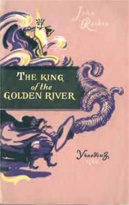 Ruskin John. The King of the Golden River