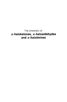 Patai S., Rappoport Z. (eds.) The chemistry of alpha-haloketones, alpha-haloaldehydes and alpha-haloimines [The chemistry of functional groups]